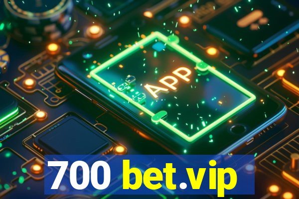 700 bet.vip